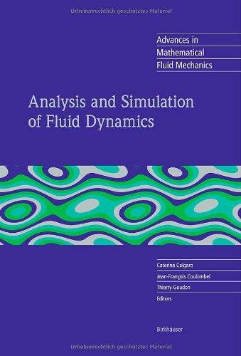Analysis And Simulation Of Fluid Dynamics Advances In Mathematical Fluid Mechanics 1st Edition Caterina Calgaro
