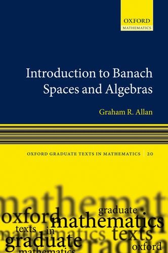Introduction To Banach Spaces And Algebras Graham R Allan H Garth Dales
