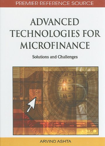 Advanced Technologies For Microfinance Solutions And Challenges Premier Reference Source 1st Edition Arvind Ashta