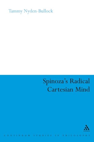 Spinozas Radical Cartesian Mind Tammy Nydenbullock