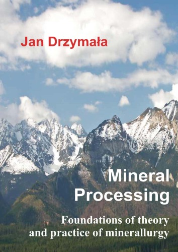 Mineral Processing Foundations Of Theory And Practice Of Minerallurgy Jan Drzymaa
