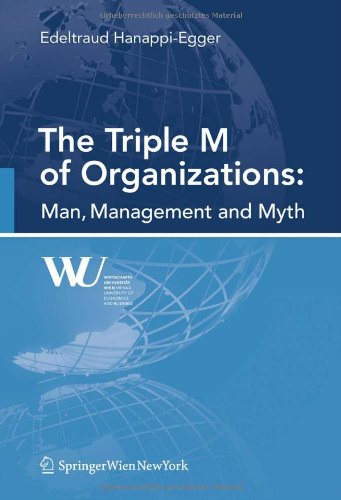 The Triple M Of Organizations Man Management And Myth 1st Edition Edeltraud Hanappiegger Auth