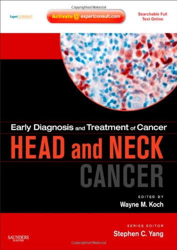 Early Diagnosis And Treatment Of Cancer Series Head And Neck Cancers Expert Consult Online And Print Early Diagnosis In Cancer Harpsc Wayne M Koch