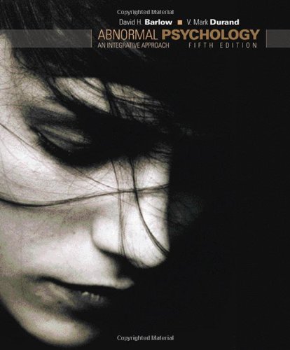 Abnormal Psychology An Integrative Approach Fifth Edition 5th Edition David H Barlow