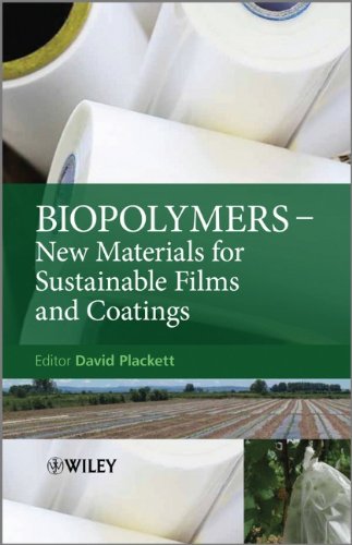 Biopolymers New Materials For Sustainable Films And Coatings 1st Edition David Plackett