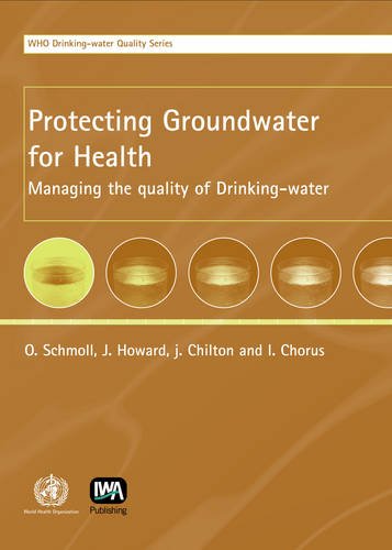 Protecting Groundwater For Health Managing The Quality Of Drinking Water Sources Who Water Series 1st Edition O Schmoll