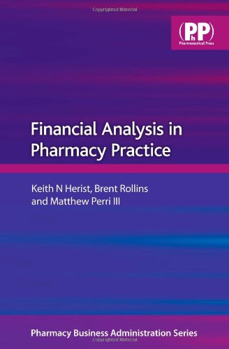 Financial Analysis In Pharmacy Practice Pharmaceutical Business Administration Series 1st Edition Keith N Herist