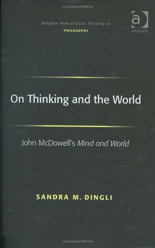 On Thinking And The World John Mcdowells Mind And World Sandra M Dingli