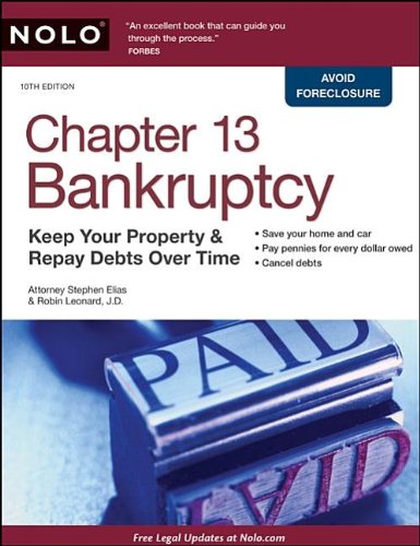 Chapter 13 Bankruptcy Keep Your Property Repay Debts Over Time 10th Stephen Elias