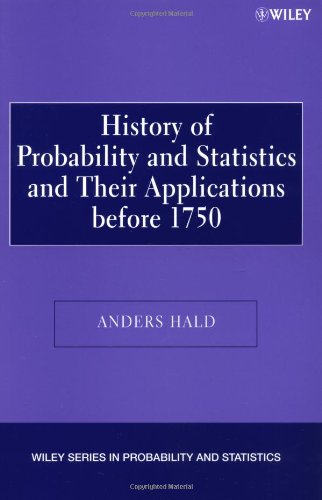 A History Of Probability And Statistics And Their Applications Before 1750 Wiley Series In Probability And Statistics 1st Edition Anders Hald