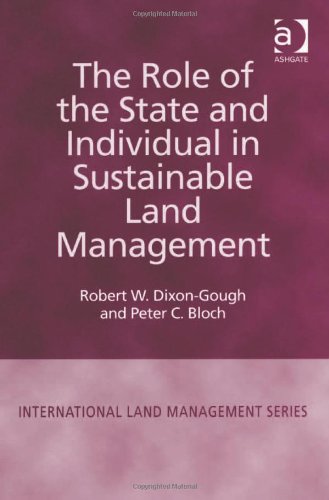 The Role Of The State And Individual In Sustainable Land Management International Land Management Series R W Dixongough