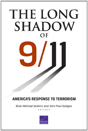 The Long Shadow Of 9 11 Americas Response To Terrorism Brian Michael Jenkins