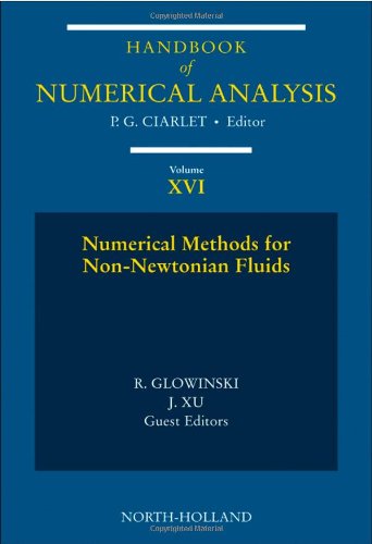 Handbook Of Numerical Analysis Volume Xvi Special Volume Numerical Methods For Nonnewtonian Fluids 1st Edition R Glowinski