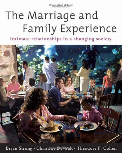 The Marriage And Family Experience Intimate Relationships In A Changing Society 11th Edition 11th Edition Bryan Strong