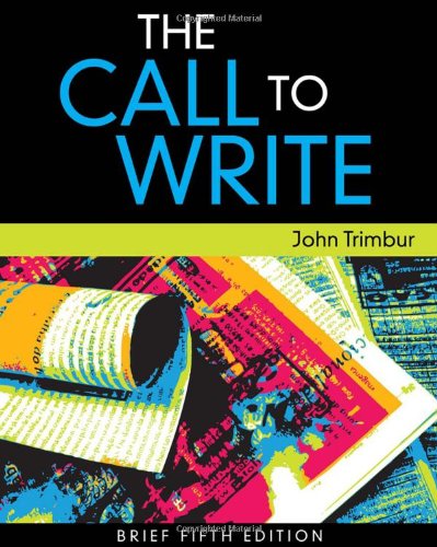 The Call To Write Brief Edition 5th Edition John Trimbur