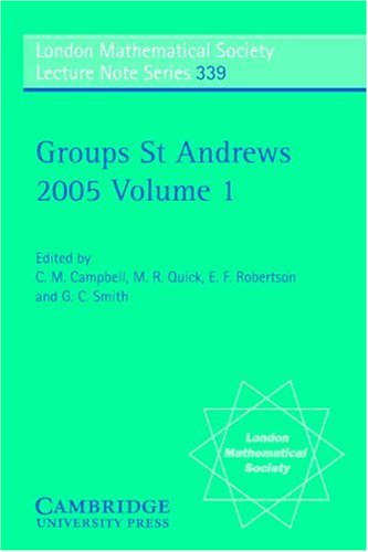 Groups St Andrews 2005 Volume 1 1st Edition C M Campbell M R Quick