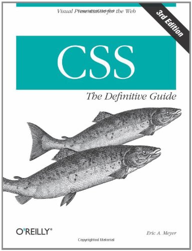 Css The Definitive Guide 3rd Edition 3rd Edition Eric A Meyer