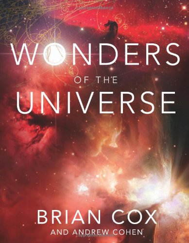 Wonders Of The Universe Brian Cox Andrew Cohen