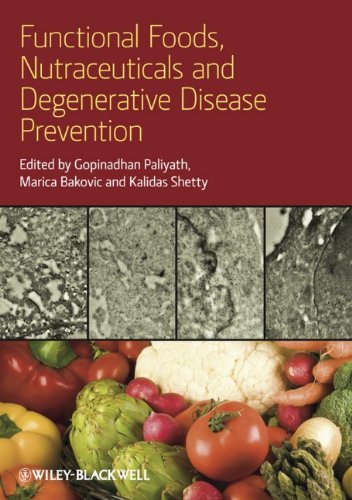 Functional Foods Nutraceuticals And Degenerative Disease Prevention 1st Edition Gopinadhan Paliyath Phd