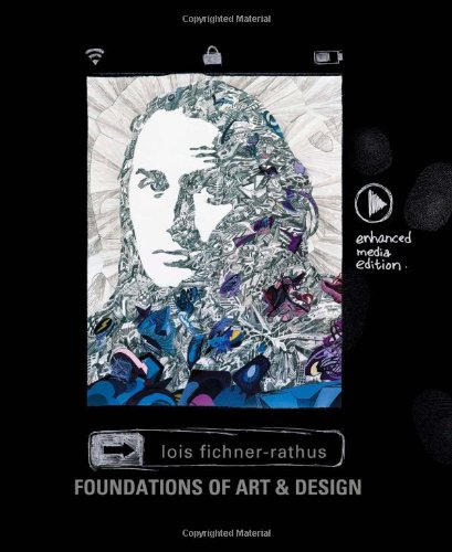 Foundations Of Art And Design An Enhanced Media Edition With Art Coursemate With Ebook Printed Access Card 1st Edition Lois Fichnerrathus