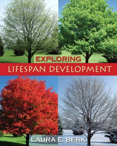 Exploring Lifespan Development 1st Edition Laura E Berk