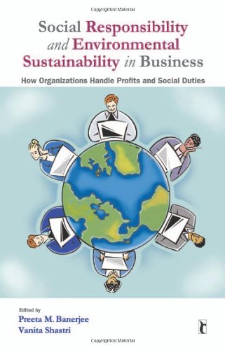 Social Responsibility And Environmental Sustainability In Business How Organizations Handle Profits And Social Duties Response Books 1st Edition Preeta M Banerjee