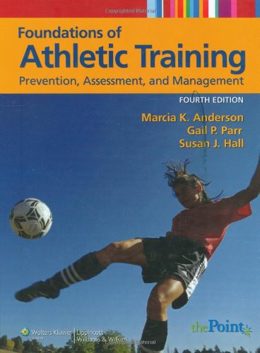 Foundations Of Athletic Training Prevention Assessment And Management Sports Injury Management Anderson Fourth Marcia K Anderson