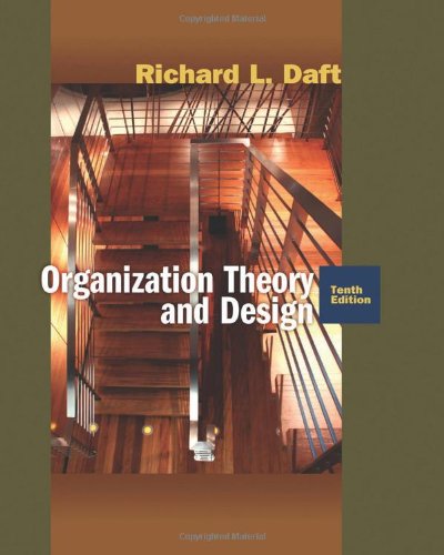 Organization Theory And Design Tenth Edition 10th Richard L Daft
