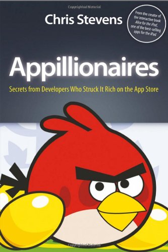 Appillionaires Secrets From Developers Who Struck It Rich On The App Store 3rd Edition Chris Stevens
