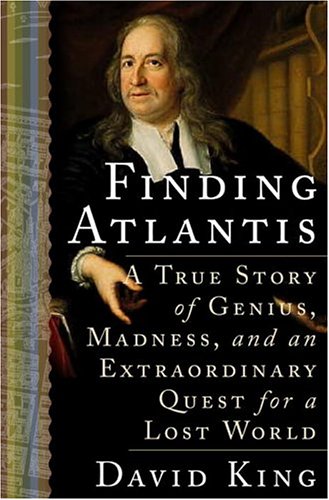 Finding Atlantis A True Story Of Genius Madness And An Extraordinary Quest For A Lost World First Edition First Printing David King