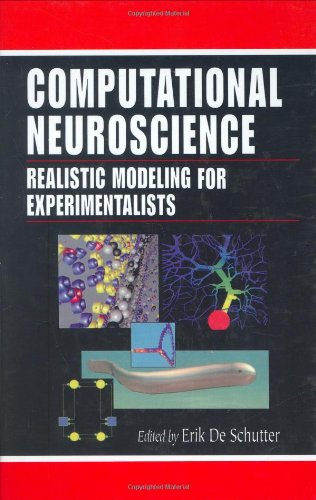 Computational Neuroscience Realistic Modeling For Experimentalists Erik De Schutter
