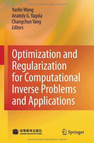 Optimization And Regularization For Computational Inverse Problems And Applications 1st Edition Yanfei Wang