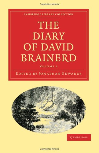 The Diary And Journal Of David Brainerd 1st Edition David Brainerd