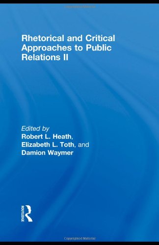 Rhetorical And Critical Approaches To Public Relations Ii 2nd Edition Routledge Communication Series 2nd Edition Robert L Heath