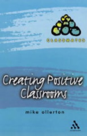 Creating Positive Classrooms Classmates Mike Ollerton