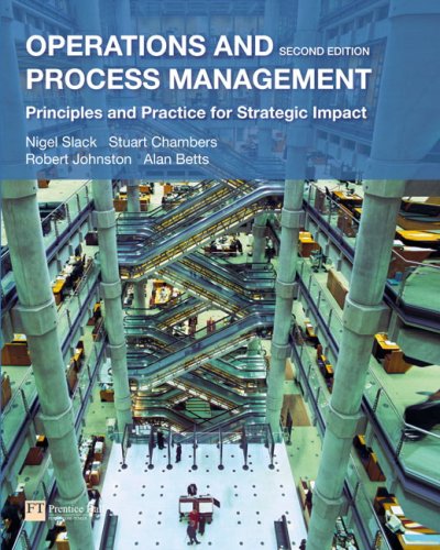 Operations And Process Management Principles And Practice For Strategic Impact 2nd Edition 2nd Edition Nigel Slack