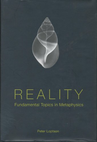 Reality Fundamental Topics In Metaphysics Toronto Studies In Philosophy 1st Edition Peter J Loptson