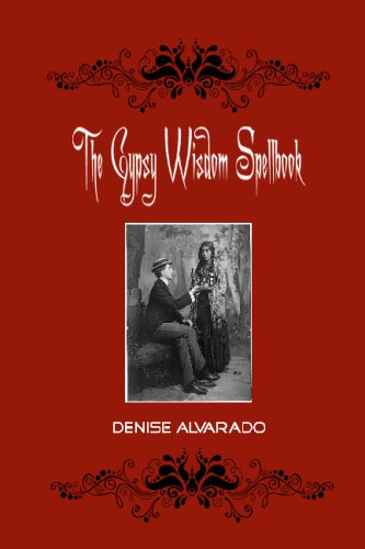 The Gypsy Wisdom Spellbook Denise Alvarado