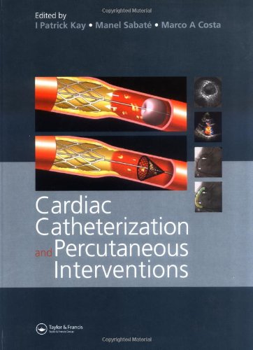 Cardiac Catheterization And Percutaenous Interventions 1st Edition Patrick Kay