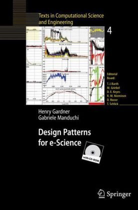Design Patterns For Escience 1st Edition Henry Gardner Gabriele Manduchi