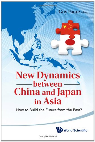 New Dynamics Between China And Japan In Asia How To Build The Future From The Past Guy Faure