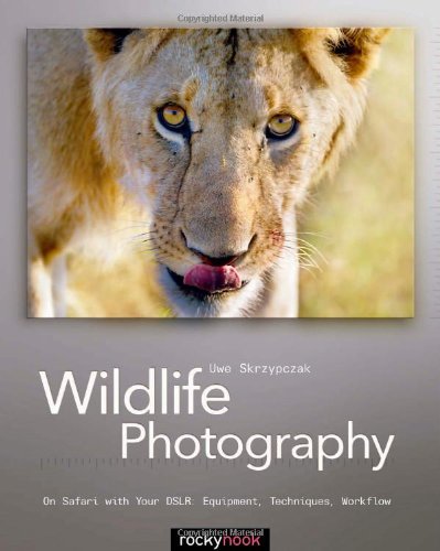 Wildlife Photography On Safari With Your Dslr Equipment Techniques Workflow 1st Edition Uwe Skrzypczak