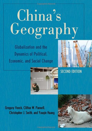 Chinas Geography Globalization And The Dynamics Of Political Economic And Social Change Changing Regions In A Global Context New Perspectives In Regional Geography Ser 2nd Gregory Veeck