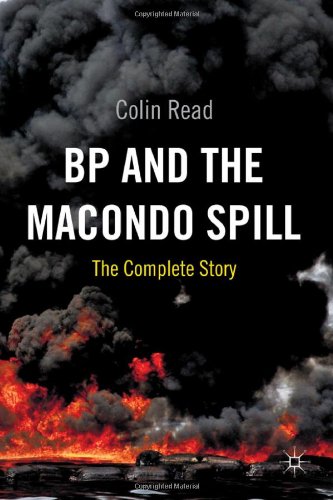 Bp And The Macondo Spill The Complete Story Colin Read