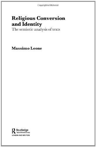 Religious Conversion And Identity The Semiotic Analysis Of Texts Massimo Leone