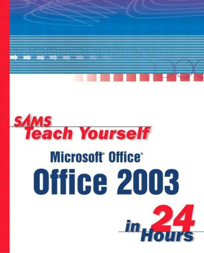 Sams Teach Yourself Microsoft Office 2003 In 24 Hours 1st Edition Greg M Perry