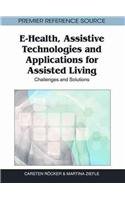 Ehealth Assistive Technologies And Applications For Assisted Living Challenges And Solutions 1st Edition Martina Ziefle