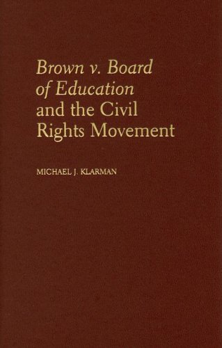 Brown V Board Of Education And The Civil Rights Movement Abridged Edition Michael J Klarman