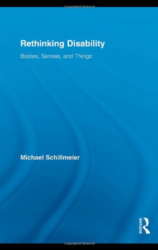 Rethinking Disability Bodies Senses And Things 1st Michael Schillmeier