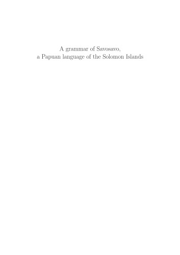 A Grammar Of Savosavo A Papuan Language Of The Solomon Islands Claudia Ursula Wegener